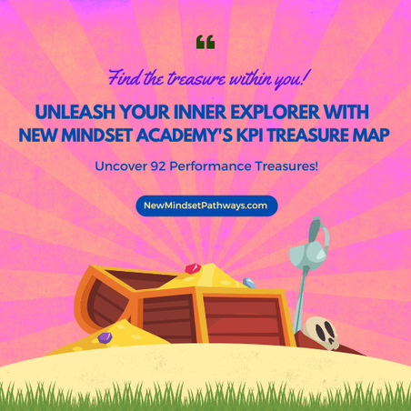Navigate your way to extraordinary leadership and unearth your hidden treasures with New Mindset Pathways KPI Treasure Map!